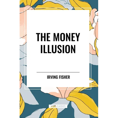 The Money Illusion - Paperback