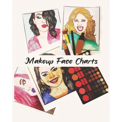 MakeUp Face Charts: A Coloring Book for Women Who Love Makeup 50 Faces to makeup 