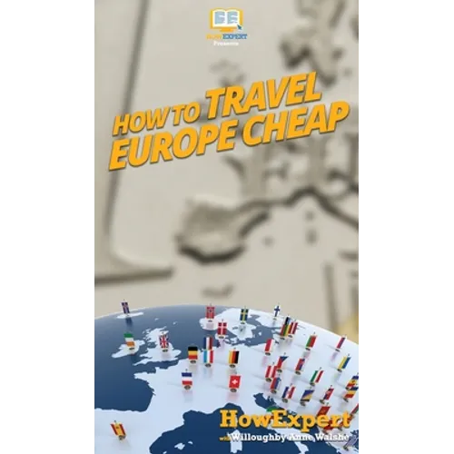 How to Travel Europe Cheap - Hardcover