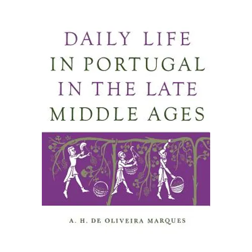 Daily Life in Portugal in the Late Middle Ages - Paperback