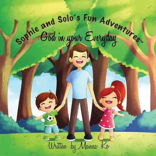 Sophie And Solo's Fun Adventures: God in Your Everyday - Paperback