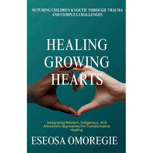 Healing Growing Hearts - Paperback