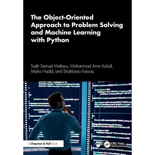The Object-Oriented Approach to Problem Solving and Machine Learning with Python