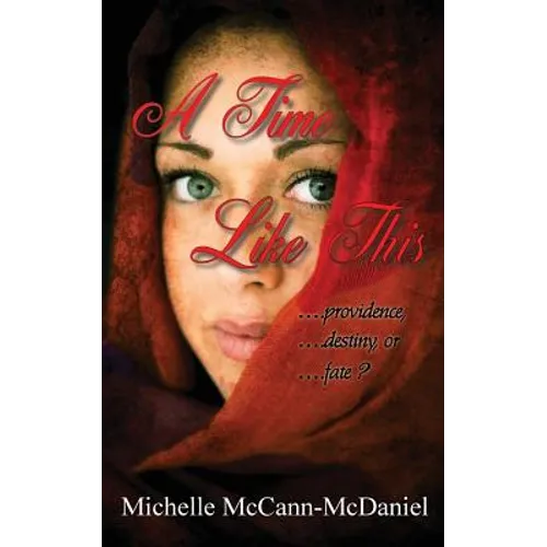 A Time Like This: Providence, Destiny, or Fate? - Paperback