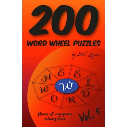 200 Word Wheel Puzzles: Vol. 5 - Paperback