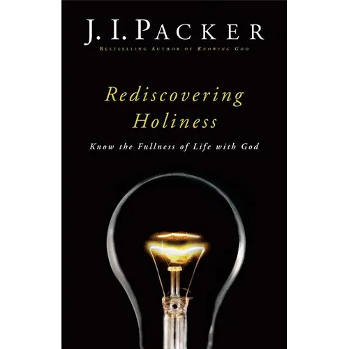 Rediscovering Holiness: Know the Fullness of Life with God - Paperback
