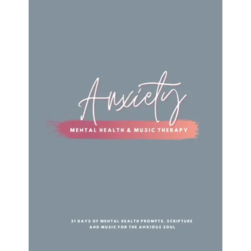 Anxiety: Mental Health & Music Therapy Journal - Paperback