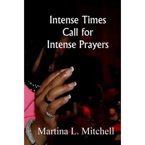 Intense Times Call For Intense Prayeres - Paperback