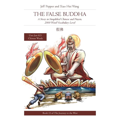 The False Buddha: A Story in Simplified Chinese and Pinyin, 2000 Word Vocabulary Level - Paperback
