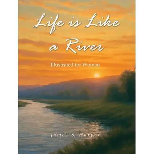 Life Is Like A River (Illustrated for Women)