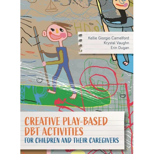 Creative Play-Based Dbt Activities for Children and Their Caregivers - Hardcover