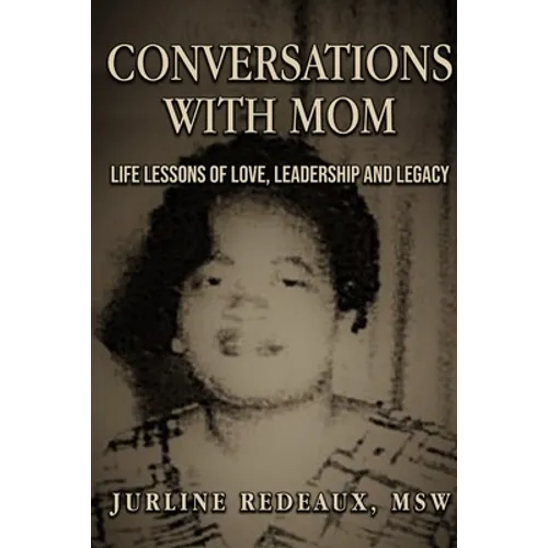 Conversations With Mom: Life Lessons of Love, Leadership, and Legacy - Paperback