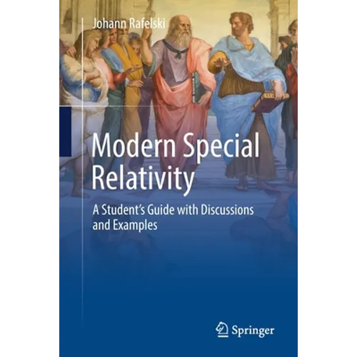 Modern Special Relativity: A Student's Guide with Discussions and Examples
