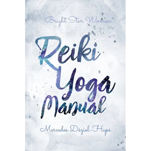 Bright Star Woman Reiki Yoga Manual - Paperback