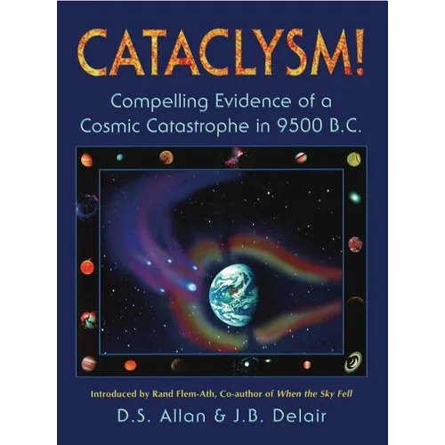 Cataclysm!: Compelling Evidence of a Cosmic Catastrophe in 9500 B.C. - Paperback