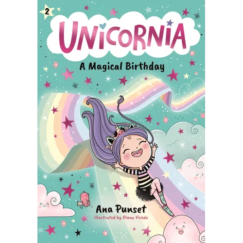 Unicornia: A Magical Birthday: (A Magical Chapter Book for Kids Ages 5-7 about Friendship, Surprises, and Enchanted Birthday Fun) - Paperback