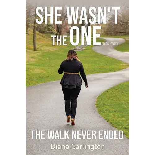 She Wasn't The One: The Walk Never Ended