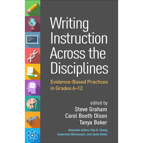 Writing Instruction Across the Disciplines: Evidence-Based Practices in Grades 6-12 - Hardcover
