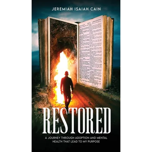 Restored: A Journey through Adoption and Mental Health that lead to My Purpose
