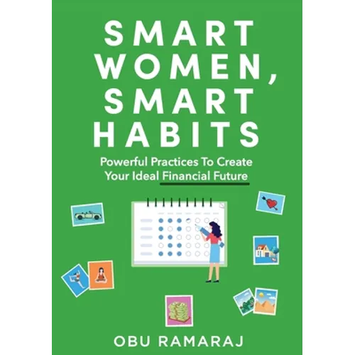 Smart Women, Smart Habits: Powerful Habits to Create your Ideal Financial Future - Paperback
