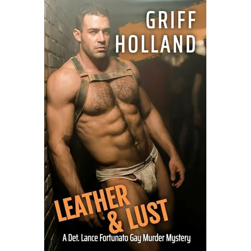 Leather & Lust: A Detective Lance Fortunato Gay Murder Mystery - Paperback