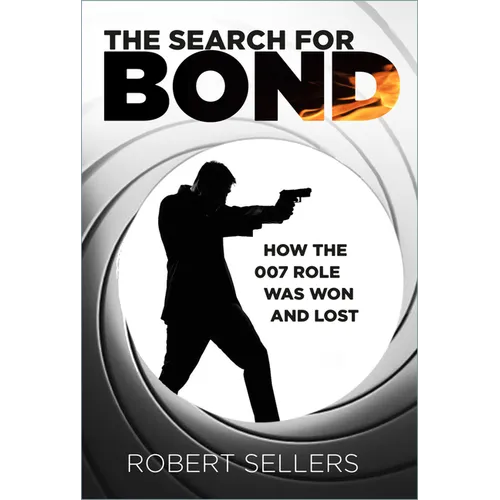 The Search for Bond: How the 007 Role Was Won and Lost - Hardcover
