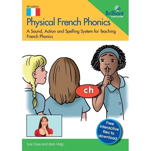 Physical French Phonics: A Sound, Action and Spelling System for Teaching French Phonics - Paperback
