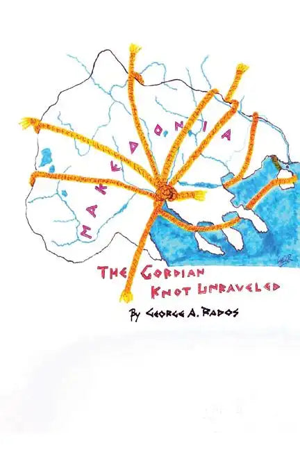 Makedonia: The Gordian Knot Unraveled - Paperback