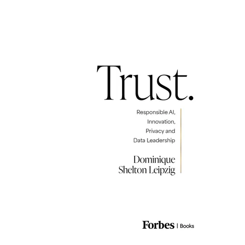 Trust.: Responsible Ai, Innovation, Privacy and Data Leadership - Hardcover