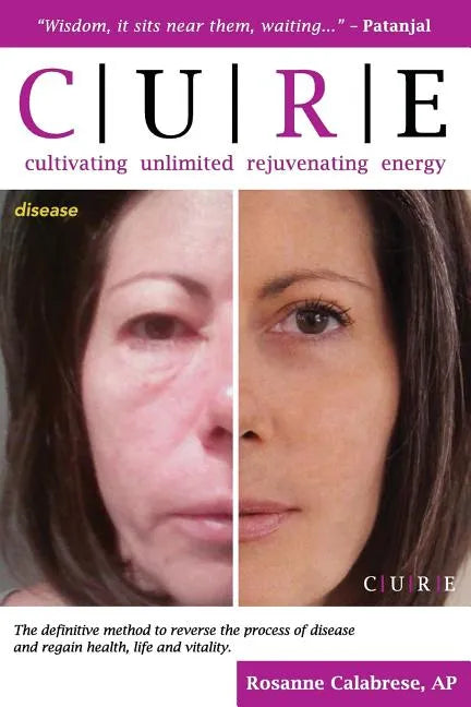 C.U.R.E. Cultivating Unlimited Rejuvenating Energy B&W: The definitive method to reverse the process of disease and regain health, life and vitality - Paperback