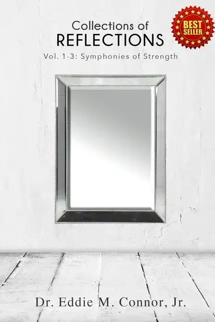 Collections of Reflections: Volumes 1-3: Symphonies of Strength - Paperback