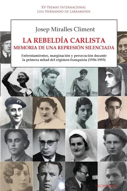 La rebeldía carlista. Memoria de una represión silenciada: Enfrentamientos, marginación y persecución durante la primera mitad del régimen franquista - Paperback
