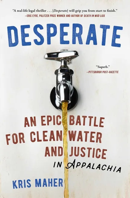 Desperate: An Epic Battle for Clean Water and Justice in Appalachia - Paperback