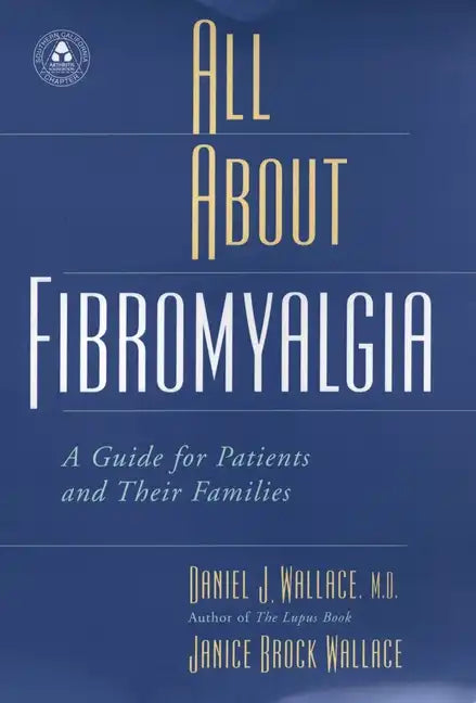 All about Fibromyalgia: A Guide for Patients and Their Families - Hardcover