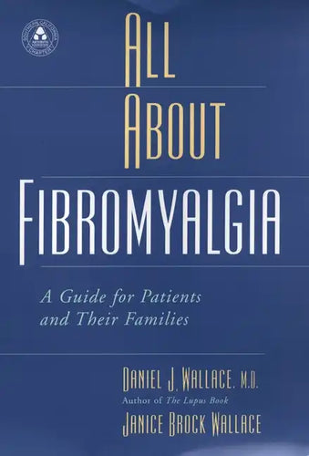 All about Fibromyalgia: A Guide for Patients and Their Families - Hardcover
