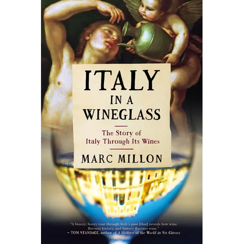 Italy in a Wineglass: The Story of Italy Through Its Wines - Hardcover