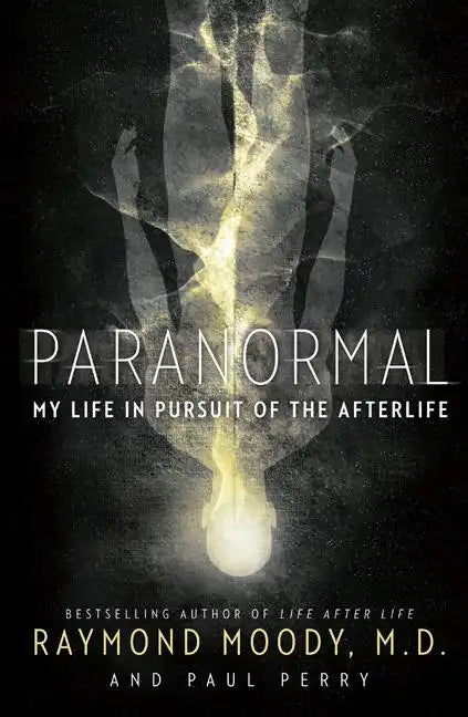 Paranormal: My Life in Pursuit of the Afterlife - Paperback