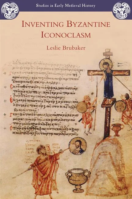 Inventing Byzantine Iconoclasm - Paperback