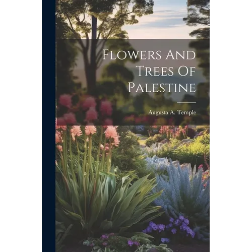 Flowers And Trees Of Palestine - Paperback