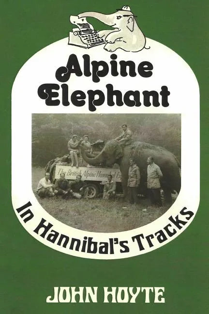 Alpine Elephant: In Hannibal's Tracks - Paperback
