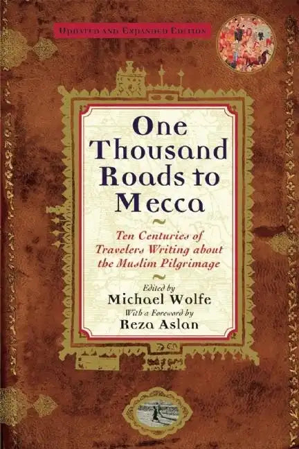 One Thousand Roads to Mecca: (Updated with New Material) - Paperback