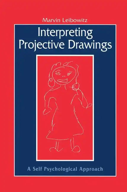 Interpreting Projective Drawings: A Self-Psychological Approach - Paperback