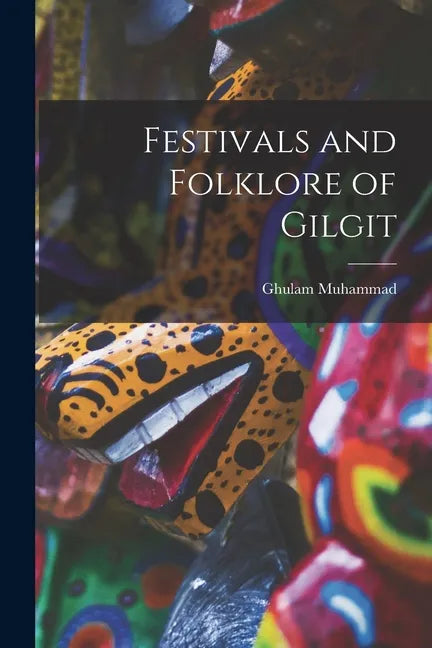 Festivals and Folklore of Gilgit - Paperback