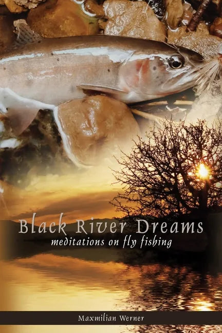 Black River Dreams: Meditations on Fly Fishing - Paperback