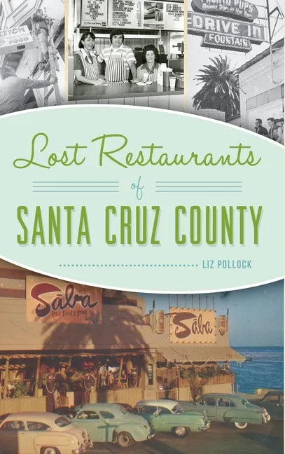 Lost Restaurants of Santa Cruz County - Hardcover