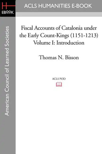 Fiscal Accounts of Catalonia Under the Early Count-Kings (1151-1213) Volume I: Introduction - Paperback