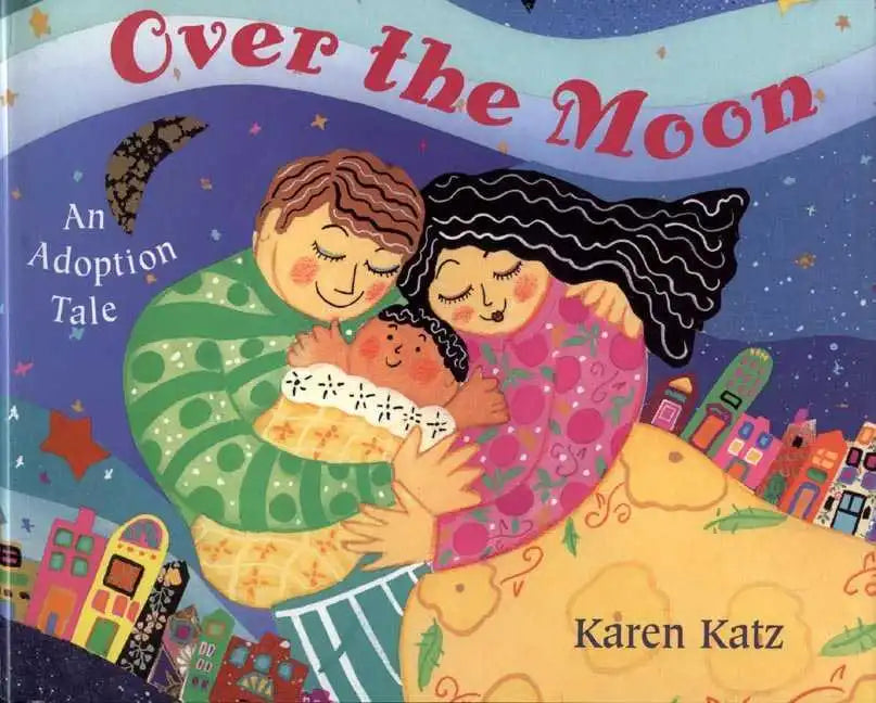 Over the Moon: An Adoption Tale - Paperback