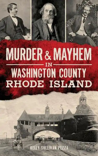 Murder & Mayhem in Washington County, Rhode Island - Hardcover