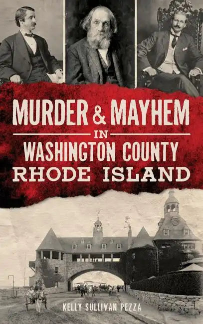 Murder & Mayhem in Washington County, Rhode Island - Hardcover