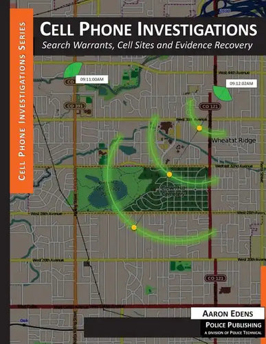 Cell Phone Investigations: Search Warrants, Cell Sites and Evidence Recovery - Paperback